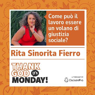 🇮🇹 TGIM #18 - Come può il lavoro essere un volano di giustizia sociale? con Rita Sinorita Fierro