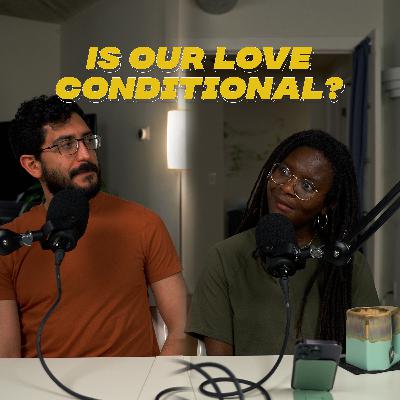 EP058 My Partner is Getting Fat & My Love Is Conditional 👀