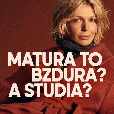 Magda Mołek, Joanna Okuniewska, Jan Wieteska | Matura to bzdura? A studia? Magda Mołek, Joanna Okuniewska, Jan Wieteska | Matura to bzdura? A studia?