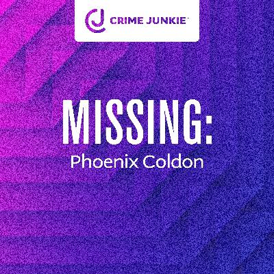 MISSING: Phoenix Coldon