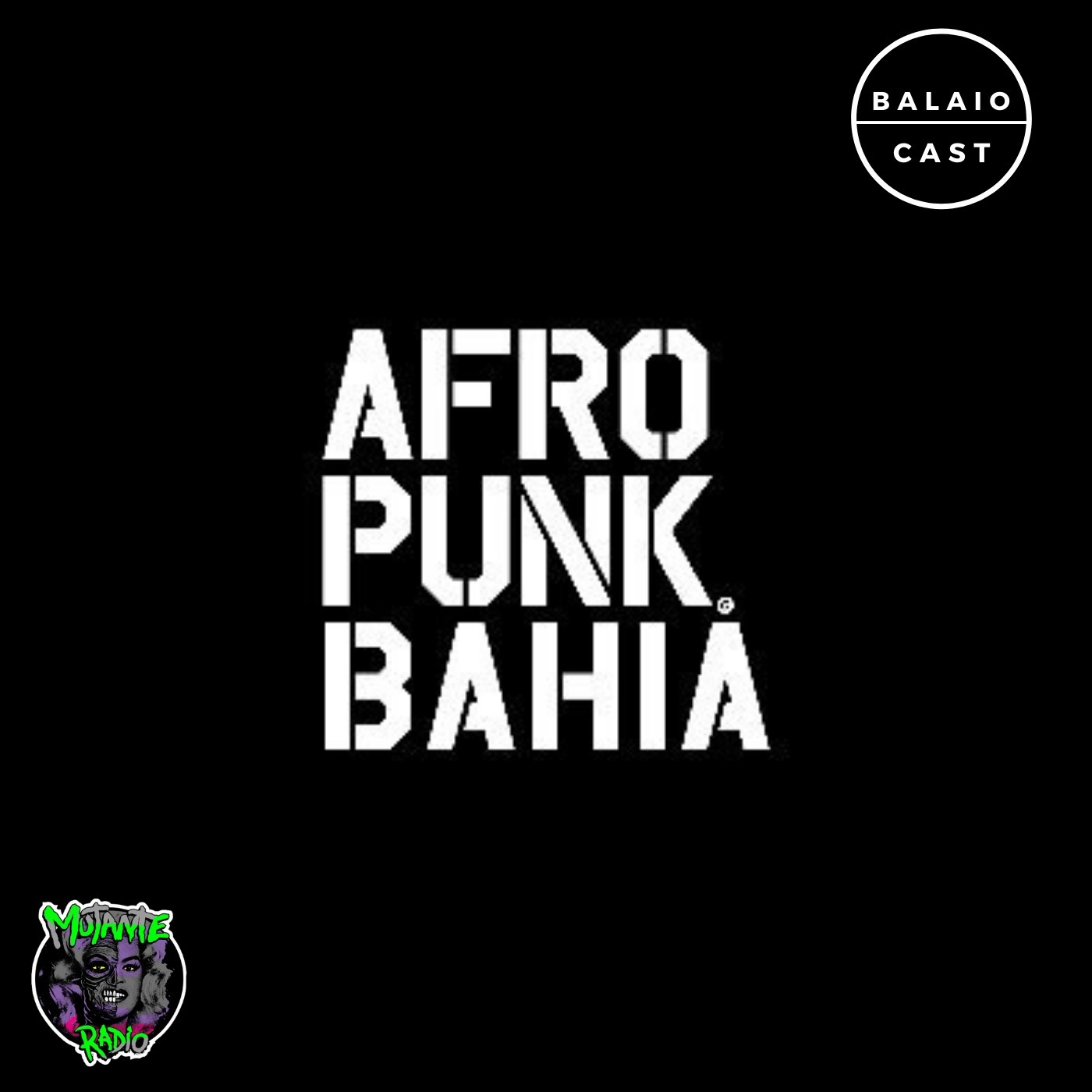 BalaioCast#88- Especial AFROPUNK Bahia episode artwork