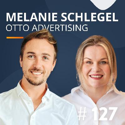 #127 Das große OTTO Advertising-Update für Marken (mit Melanie Schlegel, Head of Sales Marketplace)