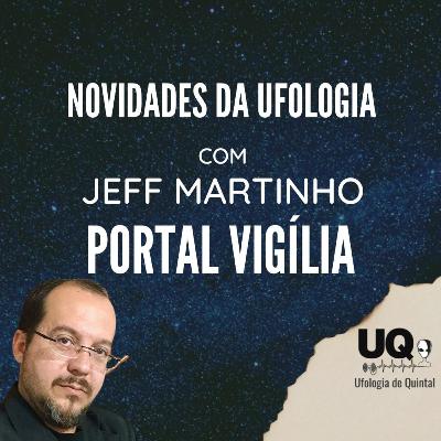 Novidades da Ufologia com Jeff Martinho