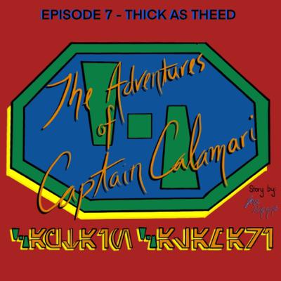 The Adventures of Captain Calamari: Episode 7 - Thick As Theed