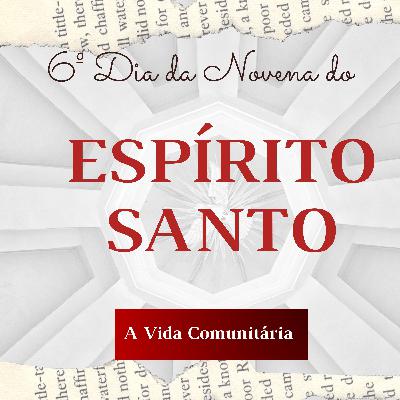 6º Dia da Novena do Espírito Santo