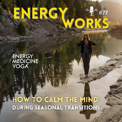 How to Calm the Mind During Seasonal Transitions