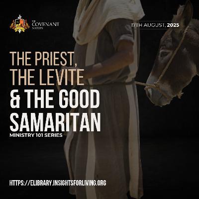 The Priest, The Levite & The Good Samaritan