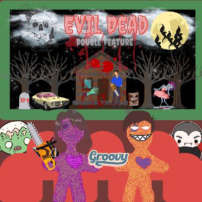 Ep.4: Evil Dead I&2