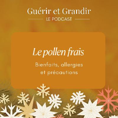 Le pollen frais : bienfaits, allergies et précautions