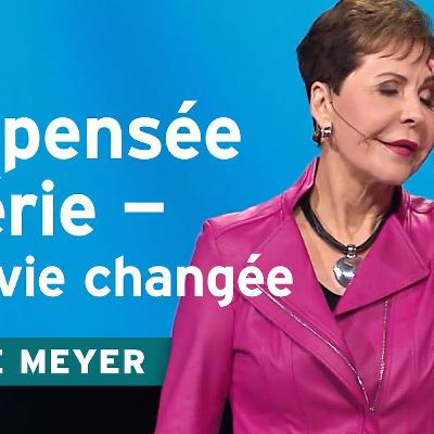 Une nouvelle vie commence par une nouvelle pensée (1/2) | Joyce Meyer