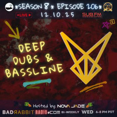 Bad Rabbit Radio S8 EP206 with Nova Jade - 10 Dec 2025