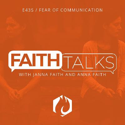 Faith Talks: Fear of Communication