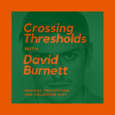 Episode 3 - Process, Preparation and Collective Play (David Burnett)