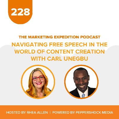 Navigating Free Speech in the World of Content Creation with Carl Unegbu | Marketing Expedition Podcast Navigating Free Speech in the World of Content Creation with Carl Unegbu | Marketing Expedition Podcast