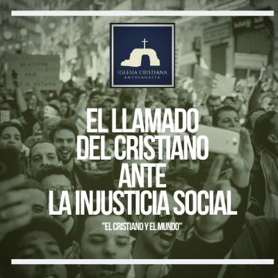 El llamado del Cristiano ante la injusticia social