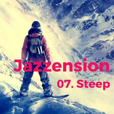 Jazzension #07: Steep