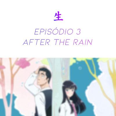 Jinsei Cast #3 - After the Rain