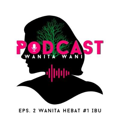 Eps. 2 Wanita Hebat #1 Ibu