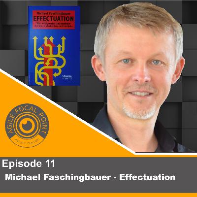 Episode #11 – Michael Faschingbauer – Effectuation