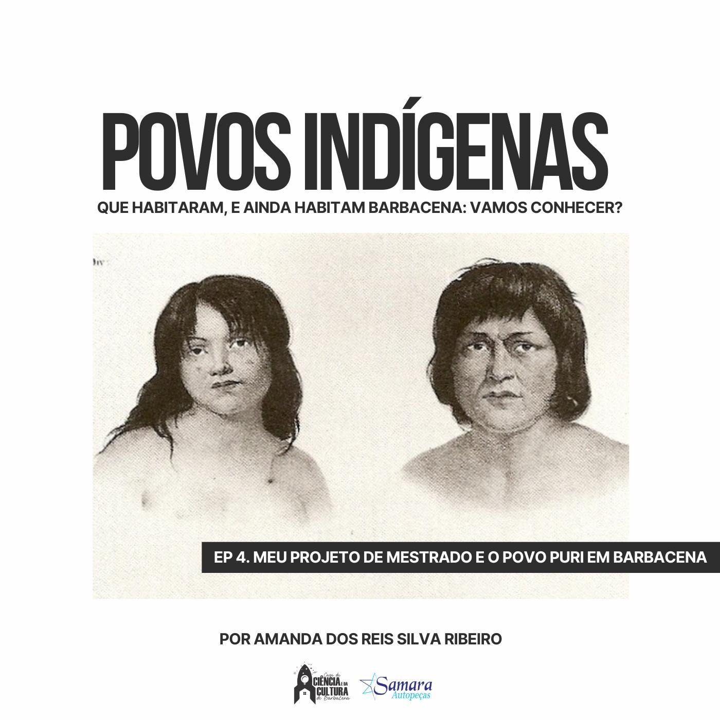#211 Série Especial - Povos indígenas que ainda perseveram, com a pesquisadora Amanda  Ribeiro/ Programa 4