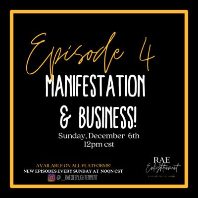 #4 | Manifestation & Business!