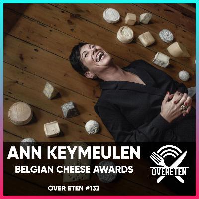 Ann Keymeulen; Stichter Belgian Cheese Awards - Over Eten #132