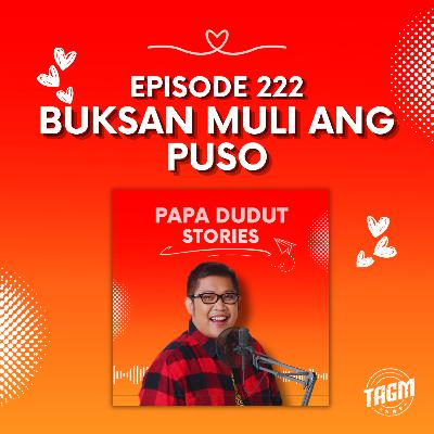 PAPA DUDUT STORIES / BUKSAN MULI ANG PUSO | Episode 222