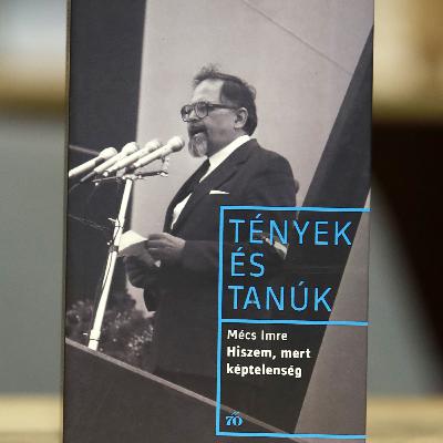 Mécs Imre: Hiszem, mert képtelenség ǀ Könyvbemutató