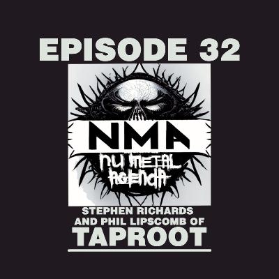 The Nu Metal Agenda: Episode #032 - Stephen Richards and Phil Lipscomb of Taproot