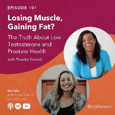 #101 Losing Muscle, Gaining Fat? The Truth About Low Testosterone and Prostate Health #101 Losing Muscle, Gaining Fat? The Truth About Low Testosterone and Prostate Health