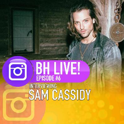 BH Instagram Live Episode #7 | Interviewing Sam Cassidy