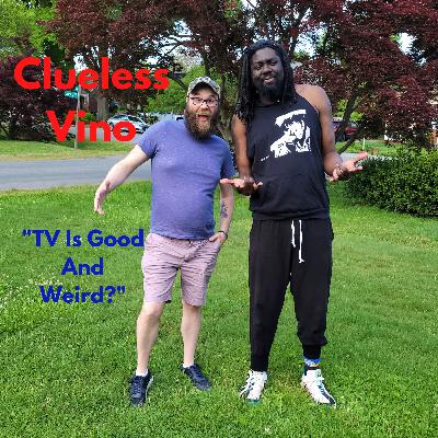 Episode 33: "TV Is Good and Weird?" Episode 33: "TV Is Good and Weird?"