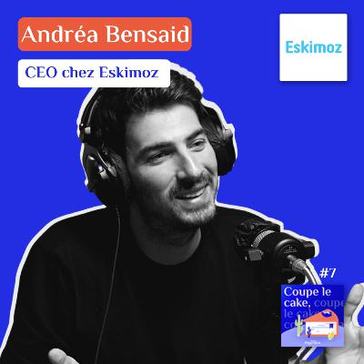 L'agence Eskimoz, spécialisée en référencement naturel - Andréa Bensaid - Coupe le cake #7