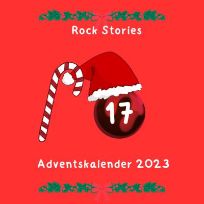 Rock Stories Adventskalender Historische Ereignisse der Rockmusik (Türchen 17)
