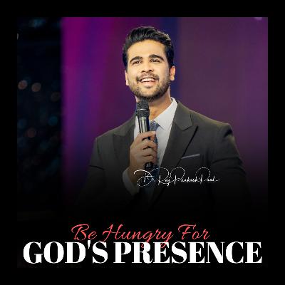 Be Hungry For God's Presence