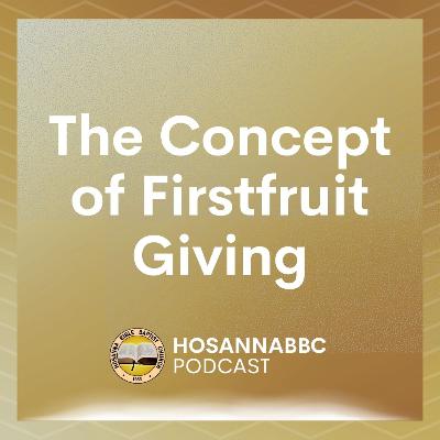 The Concept of Firstfruit Giving - Rev. Provy R. Cadelina The Concept of Firstfruit Giving - Rev. Provy R. Cadelina