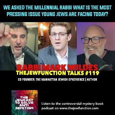 TJF Live #119 | Rabbi Mark Wildes, The Jewish Experience is out of this world