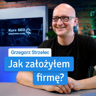Twórca najpopularniejszego kursu SEO - PapaSEO, Grzegorz Strzelec