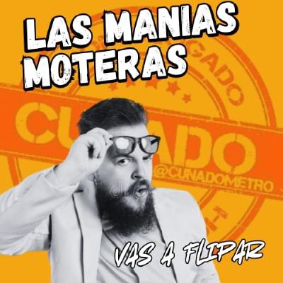 LAS MANIAS MOTERAS LAS MANIAS MOTERAS