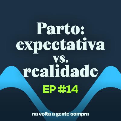 Expectativa vs. realidade: e quando o parto sai diferente do sonhado?