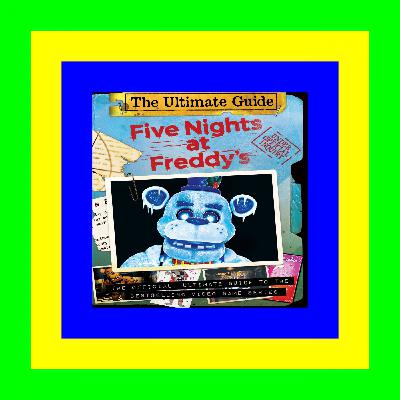 READ/DOWNLOAD#( Five Nights at Freddy's Ultimate Guide: An AFK Book PDF
