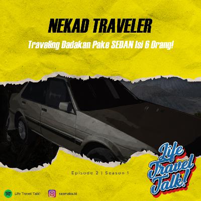E02S01 NEKAD TRAVELER! Traveling Dadakan Pake SEDAN Isi 6 Orang!