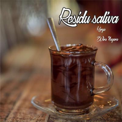 Episode #2 : Musikalisasi Puisi | Residu Saliva (Wira Nagara) Episode #2 : Musikalisasi Puisi | Residu Saliva (Wira Nagara)