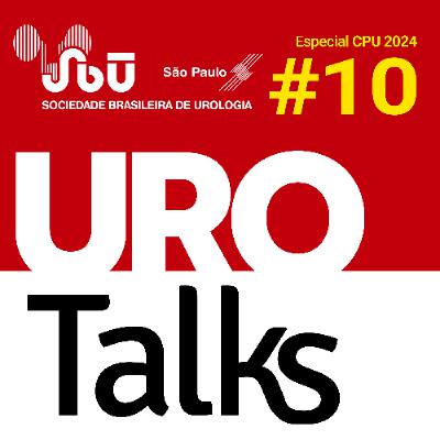 Uro Talks - Especial CPU 2024 #10 - Tumor de bexiga de alto risco Uro Talks - Especial CPU 2024 #10 - Tumor de bexiga de alto risco