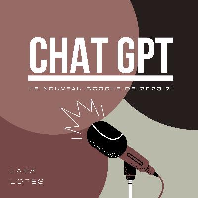 S24.EP.10 - CHAT GPT, le nouveau Google de 2023 ?!