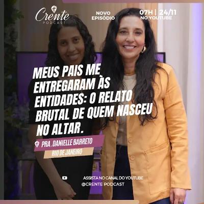 O Testemunho mais Difícil de OUVIR: De Executiva de Sucesso a Escrava Espiritual | Pra. Danielle