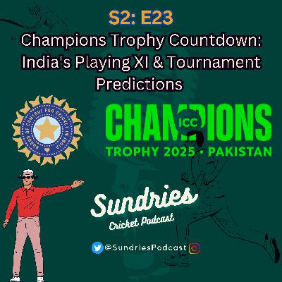 S2E23: Champions Trophy Countdown: India's Playing XI & Tournament Predictions