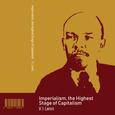 Imperialism, The Highest Stage Of Capitalism - V.I. Lenin