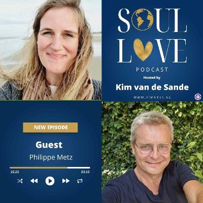 Soul Love Podcast by Kim van de Sande | guest Philippe Metz | Embracing the Void: Returning to Nature and Self
