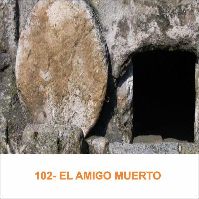102- EL AMIGO MUERTO